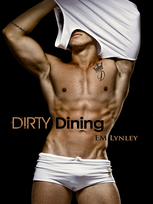 Title details for Dirty Dining by EM Lynley - Available